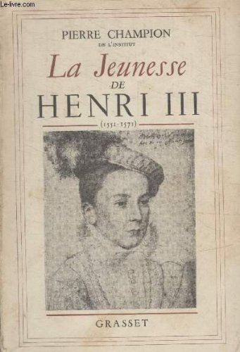 la jeunesse de henri iii tome 1