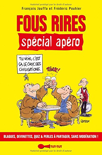 Fous rires spécial apéro : les meilleures blagues, devinettes, quiz, perles à partager, sans modérat