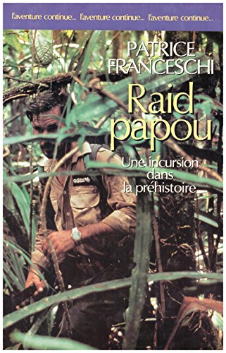 Raid papou : une incursion dans la préhistoire