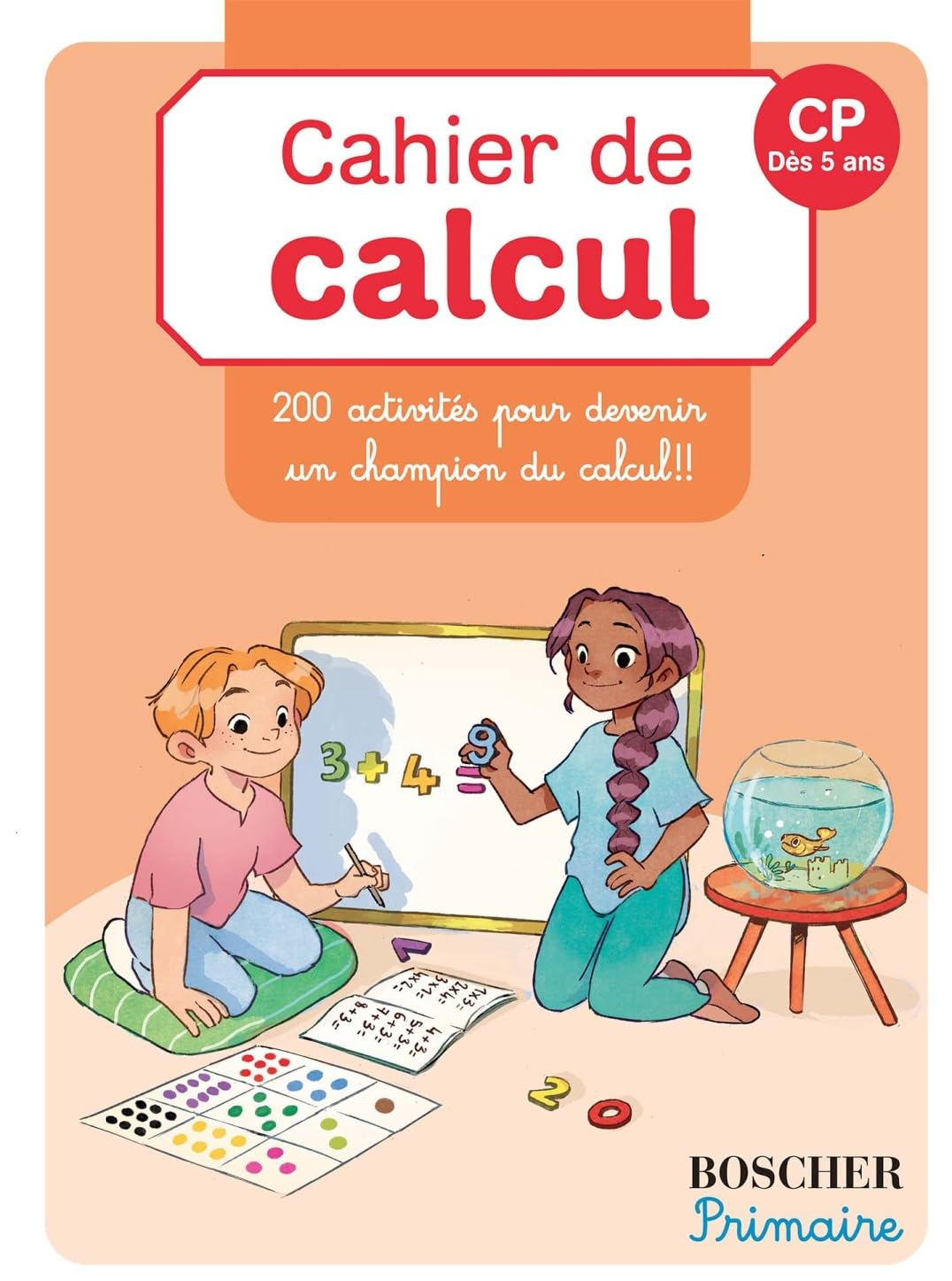 Cahier de calcul CP, dès 5 ans : 150 activités pour devenir un champion du calcul !
