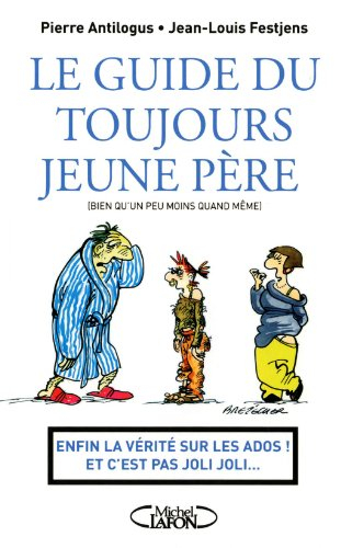 Le guide du toujours jeune père (bien qu'un peu moins quand même)