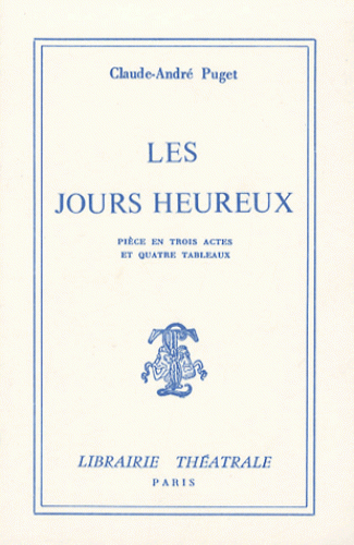 Les Jours heureux : pièce en trois actes et quatre tableaux