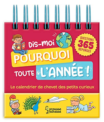 Dis-moi pourquoi toute l'année ! : le calendrier de chevet des petits curieux
