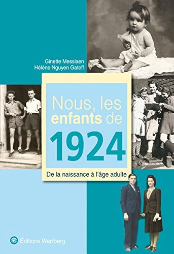 Nous, les enfants de 1924 : de la naissance à l'âge adulte
