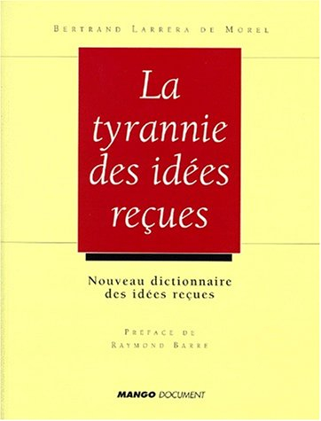La tyrannie des idées reçues