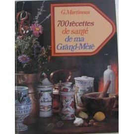Sept cents recettes de santé de ma grand-mère