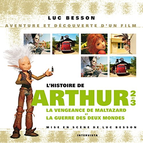 Arthur, l'histoire du film : La vengeance de Maltazard, La guerre des deux mondes