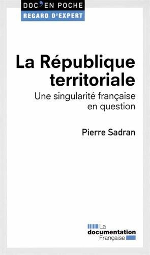 La République territoriale : une singularité française en question