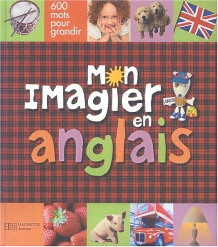 Mon imagier en anglais : 600 mots pour grandir