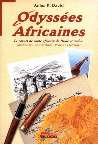 Odyssées africaines : Le carnet de route africain de Paule et Arthur. Vol. 1. Angers-Khartoum