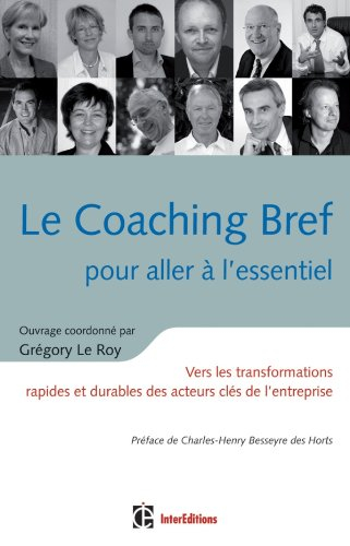 Le coaching bref pour aller à l'essentiel : vers les transformations rapides et durables des acteurs