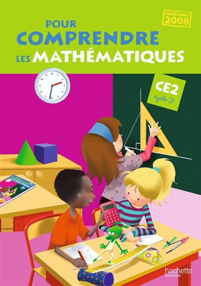 Pour comprendre les mathématiques CE2 cycle 3 : programme 2008