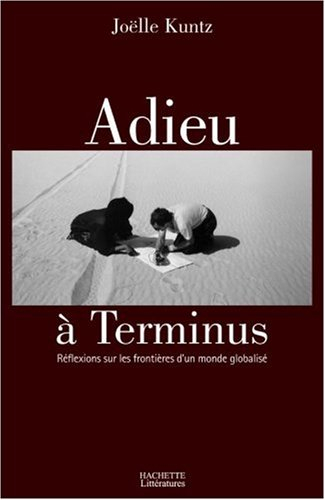 Adieu à Terminus : réflexions sur les frontières d'un monde globalisé