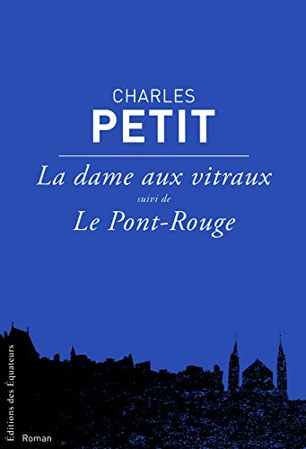 La dame aux vitraux. Le pont rouge