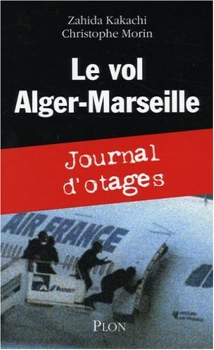 Le vol Alger-Marseille : journal d'otages