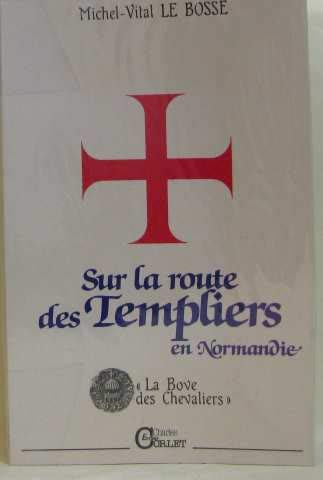 Sur la route des Templiers en Normandie : la bove des chevaliers