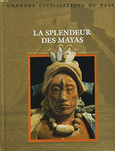 La splendeur des Mayas