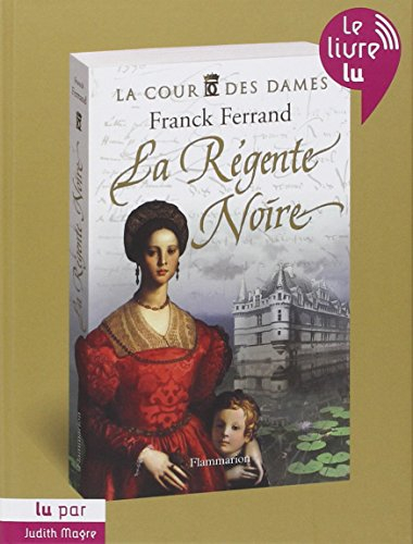 La cour des dames. Vol. 1. La régente noire