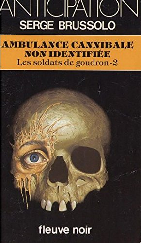 les soldats de goudron, tome 2 : ambulance cannibale non identifiée