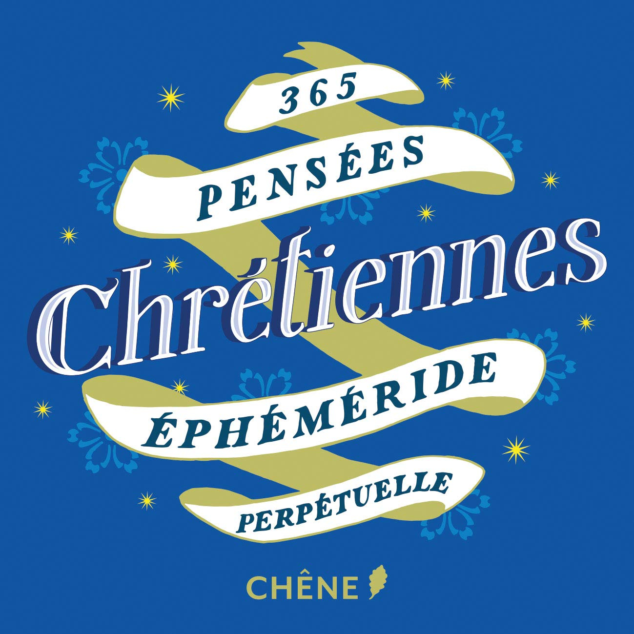 365 pensées chrétiennes : éphéméride perpétuelle