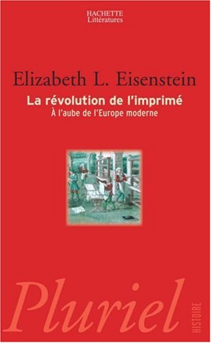 La révolution de l'imprimé : à l'aube de l'Europe moderne