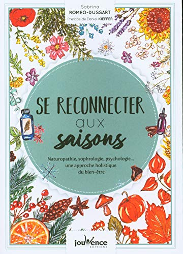 Se reconnecter aux saisons : naturopathie, sophrologie, psychologie... une approche holistique du bi