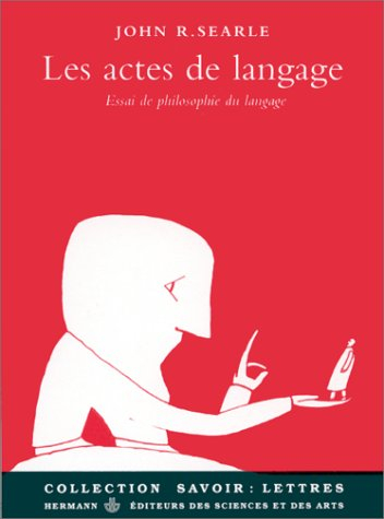 Les Actes de langage : essai de philosophie du langage