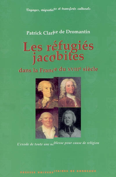 Les réfugiés jacobites dans la France du XVIIIe siècle : l'exode de toute une noblesse pour cause de