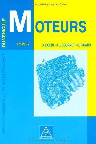 Fonctionnement et maintenance du véhicule. Vol. 2. Moteurs