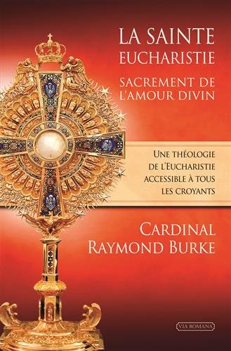 La sainte eucharistie, sacrement de l'amour divin. La forme extraordinaire, un trésor pour toute l'E