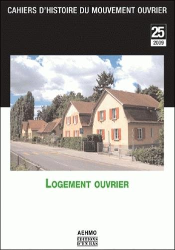 Cahiers d'histoire du mouvement ouvrier, n° 25. Logement ouvrier