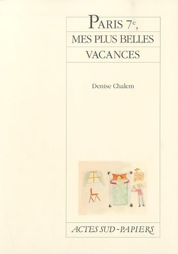 Paris 7e, mes plus belles vacances