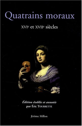 Quatrains moraux : XVIe et XVIIe siècles