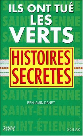 Ils ont tué les Verts : histoires secrètes