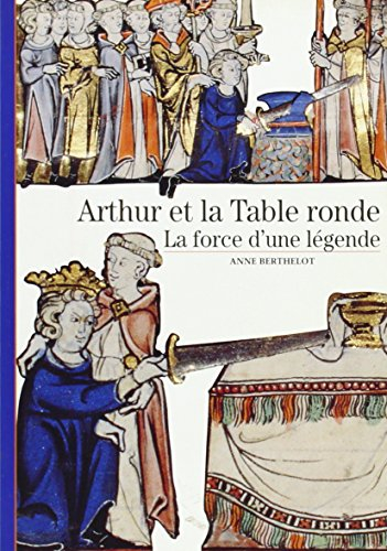 Arthur et la Table ronde : la force d'une légende