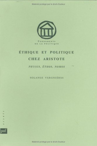 Ethique et politique chez Aristote : physis, ethos, nomos