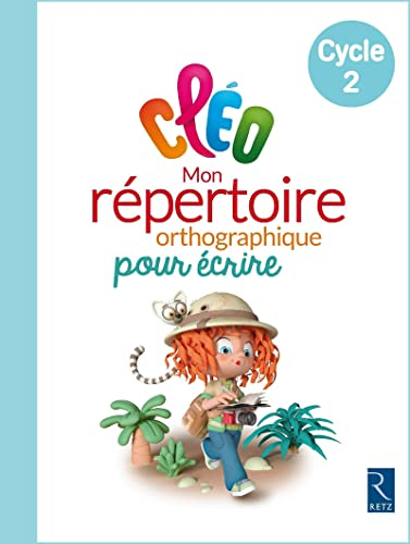 Cléo : mon répertoire orthographique pour écrire : cycle 2