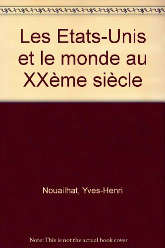 Les Etats-Unis et le monde au 20e siècle