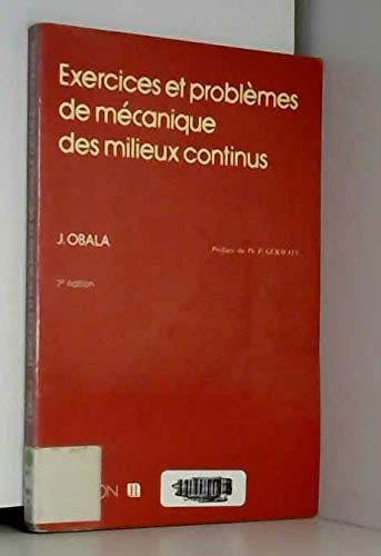 Exercices et problemes de mécanique des milieux continus - deuxième édition