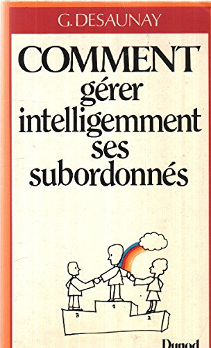 comment gérer intelligemment ses  subordonnés