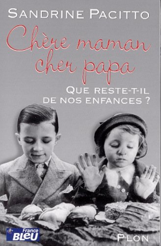 Chère maman, cher papa : que reste-t-il de nos enfances...