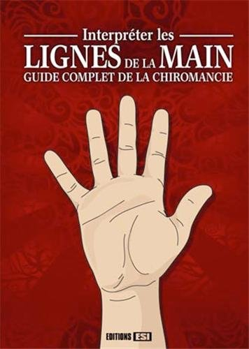 Interpréter les lignes de la main : guide complet de la chiromancie