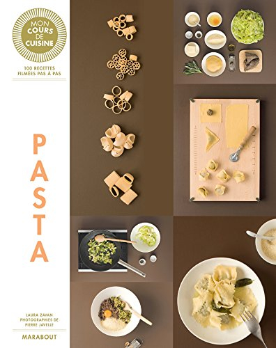 Pasta : 100 recettes filmées pas à pas : basiques pasta