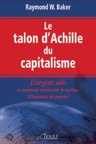Le talon d'Achille du capitalisme : argent sale et comment renouveler le système d'économie de march