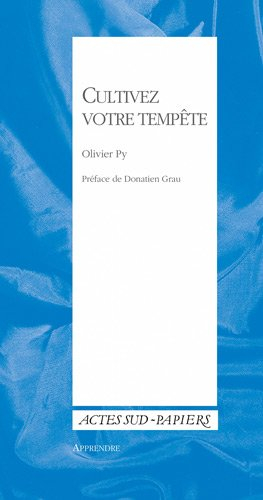 Cultivez votre tempête : de l'art, de l'éducation, du politique, de l'universalisme...