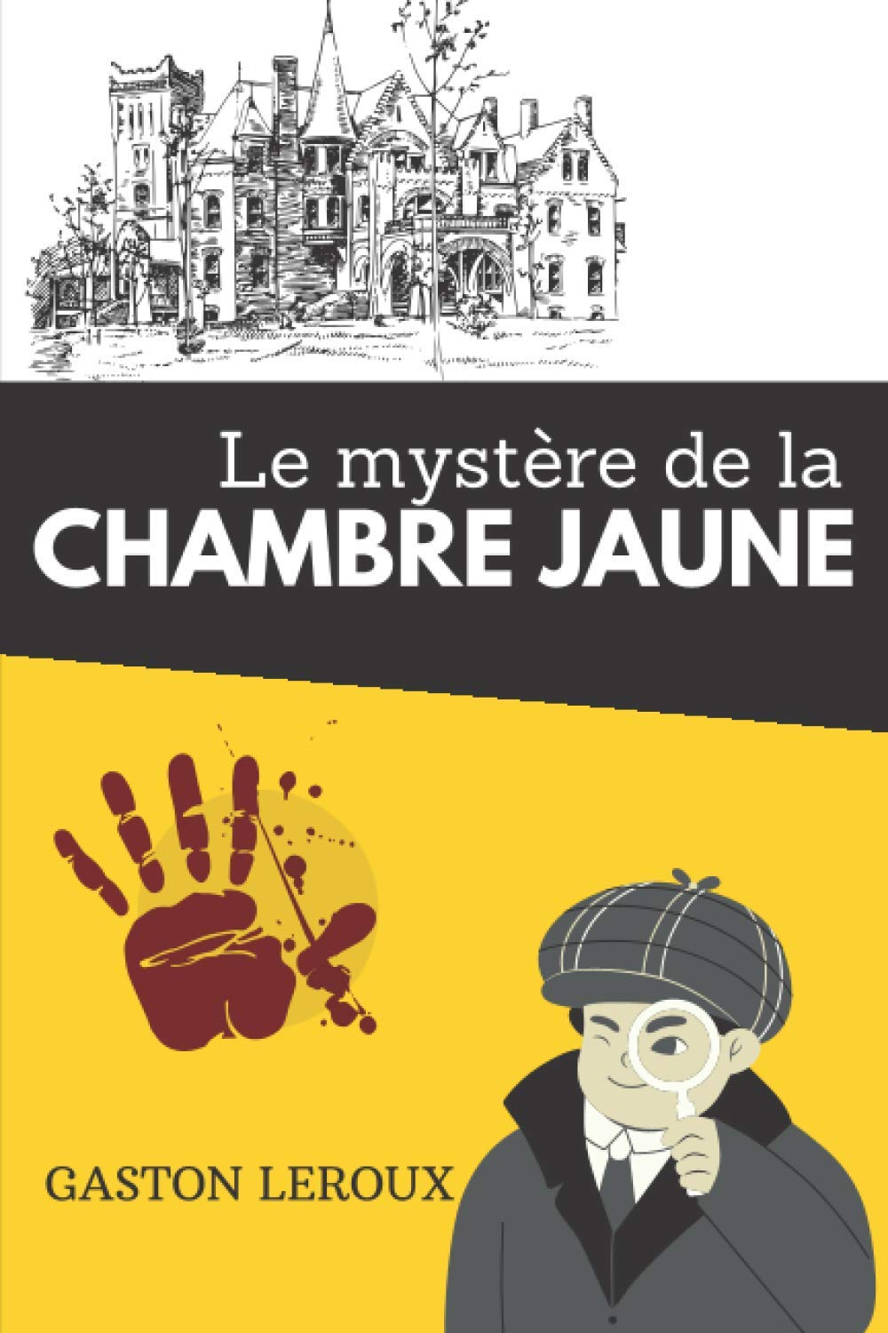 Le mystère de la chambre jaune: de Gaston Leroux | Texte intégral