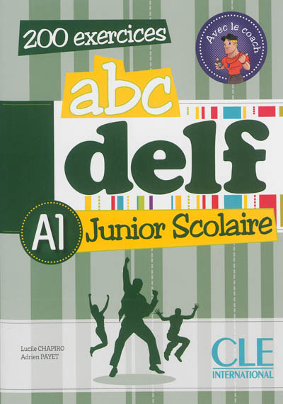 Abc DELF, A1 junior scolaire : 200 exercices