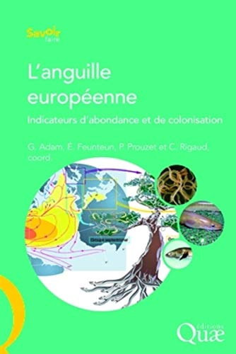 L'anguille européenne : indicateurs d'abondance et de colonisation