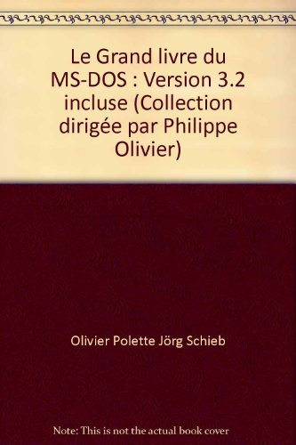 Le Grand livre du MS-DOS : version 3-2 incluse