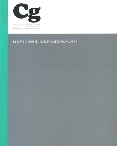 Le livre d'artiste : quels projets pour l'art ? : actes du colloque des 19 et 20 mars 2010 à l'Unive